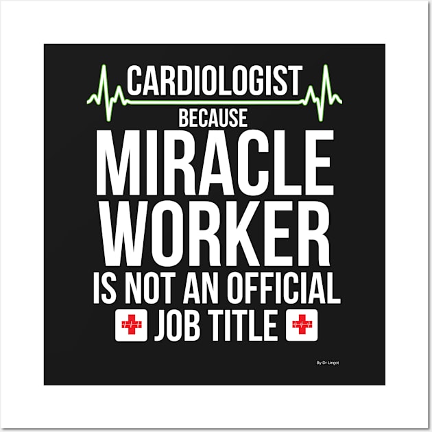 I'm A Cardiologist Because Miracle Worker Is Not An Official Job cardiologist cardiology T-Shirt Sweater Hoodie Iphone Samsung Phone Case Coffee Mug Tablet Case Gift Wall Art by giftideas